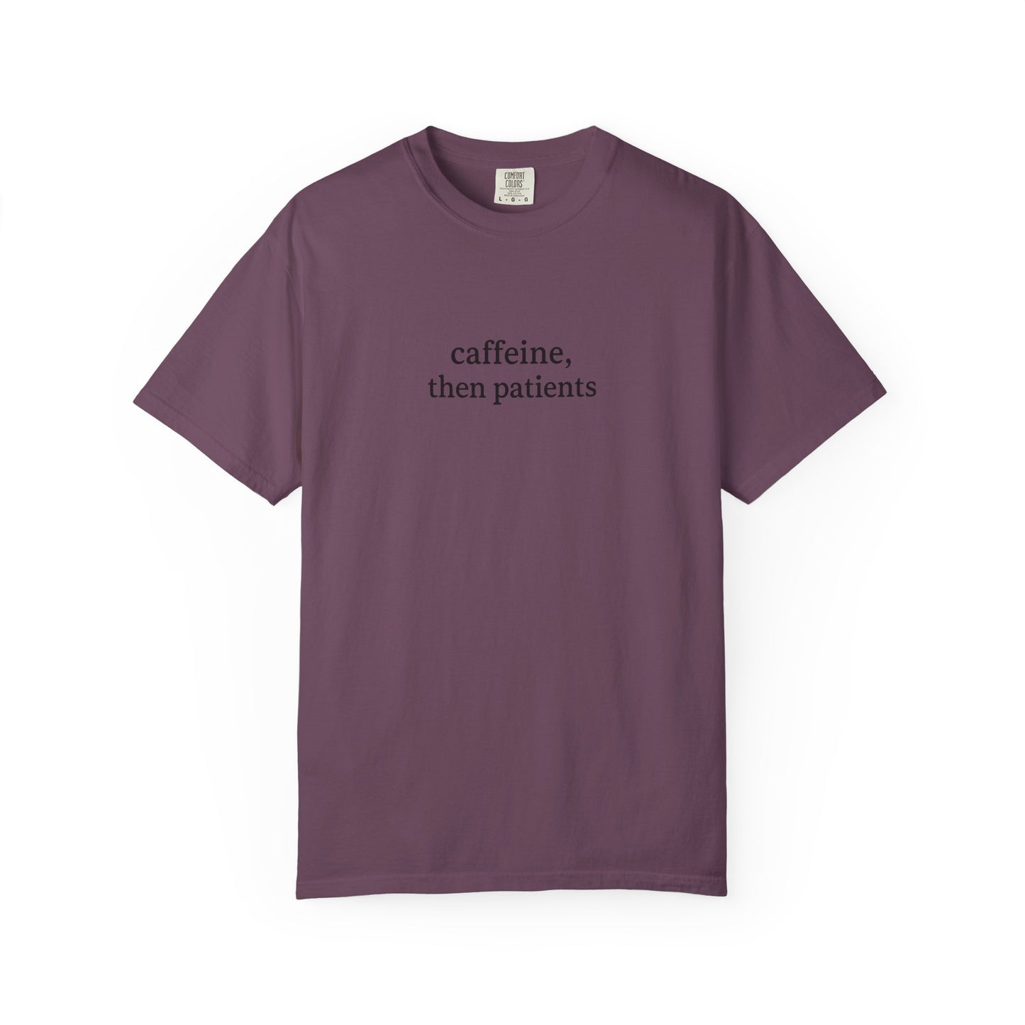 Caffeine Then Patients T-Shirt | Unisex Casual Tee | Gift for Nurses, Med Students, Healthcare Workers, Coffee Lovers, Funny T-Shirt