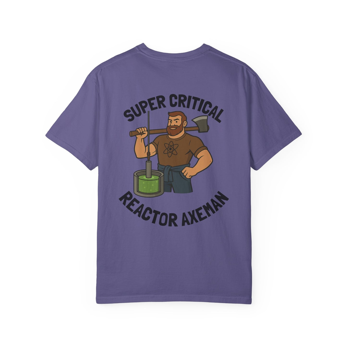 Super Critical Reactor Axeman Tee - Funny T-Shirt, Unisex Apparel, Gift for Engineers, Science Lovers, Casual Wear, Unique Graphic Tee