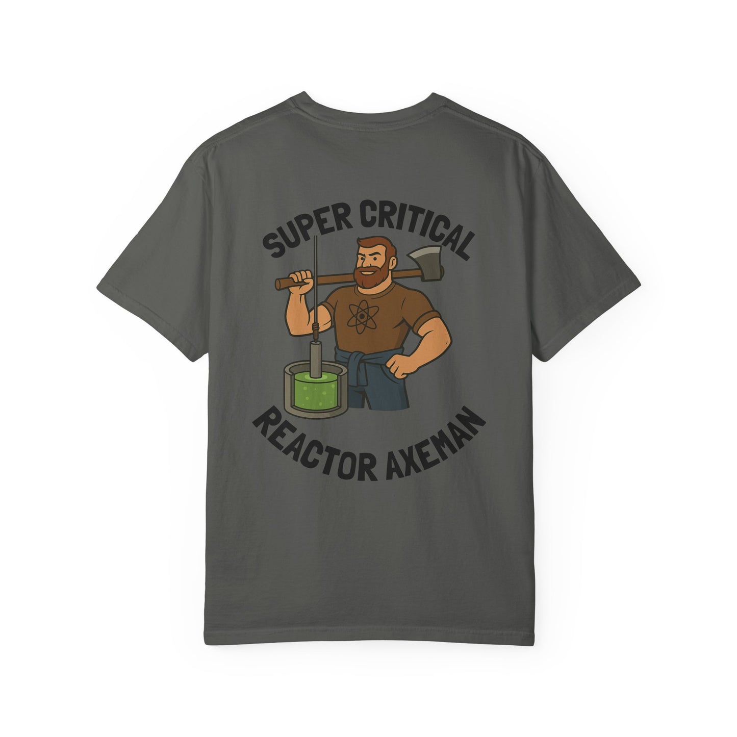 Super Critical Reactor Axeman Tee - Funny T-Shirt, Unisex Apparel, Gift for Engineers, Science Lovers, Casual Wear, Unique Graphic Tee
