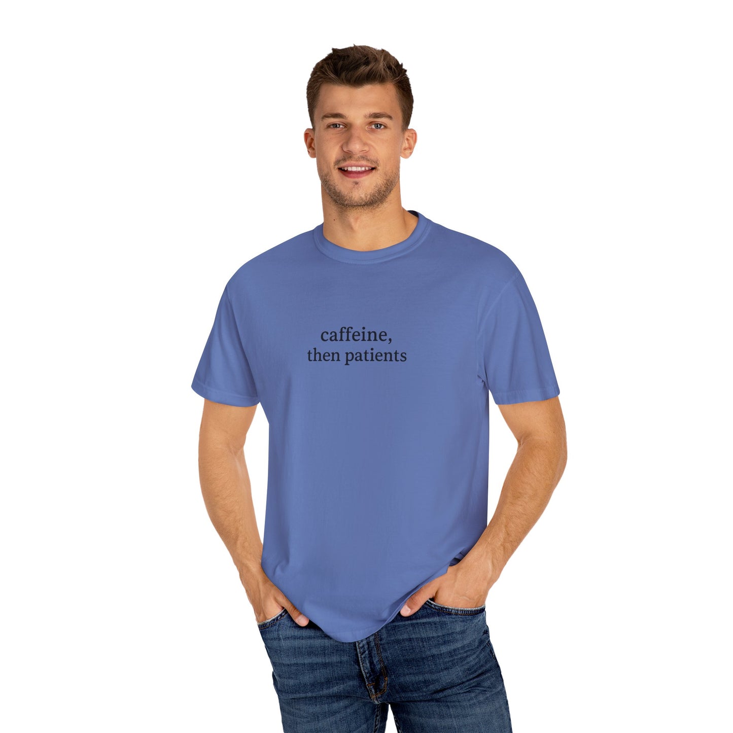 Caffeine Then Patients T-Shirt | Unisex Casual Tee | Gift for Nurses, Med Students, Healthcare Workers, Coffee Lovers, Funny T-Shirt