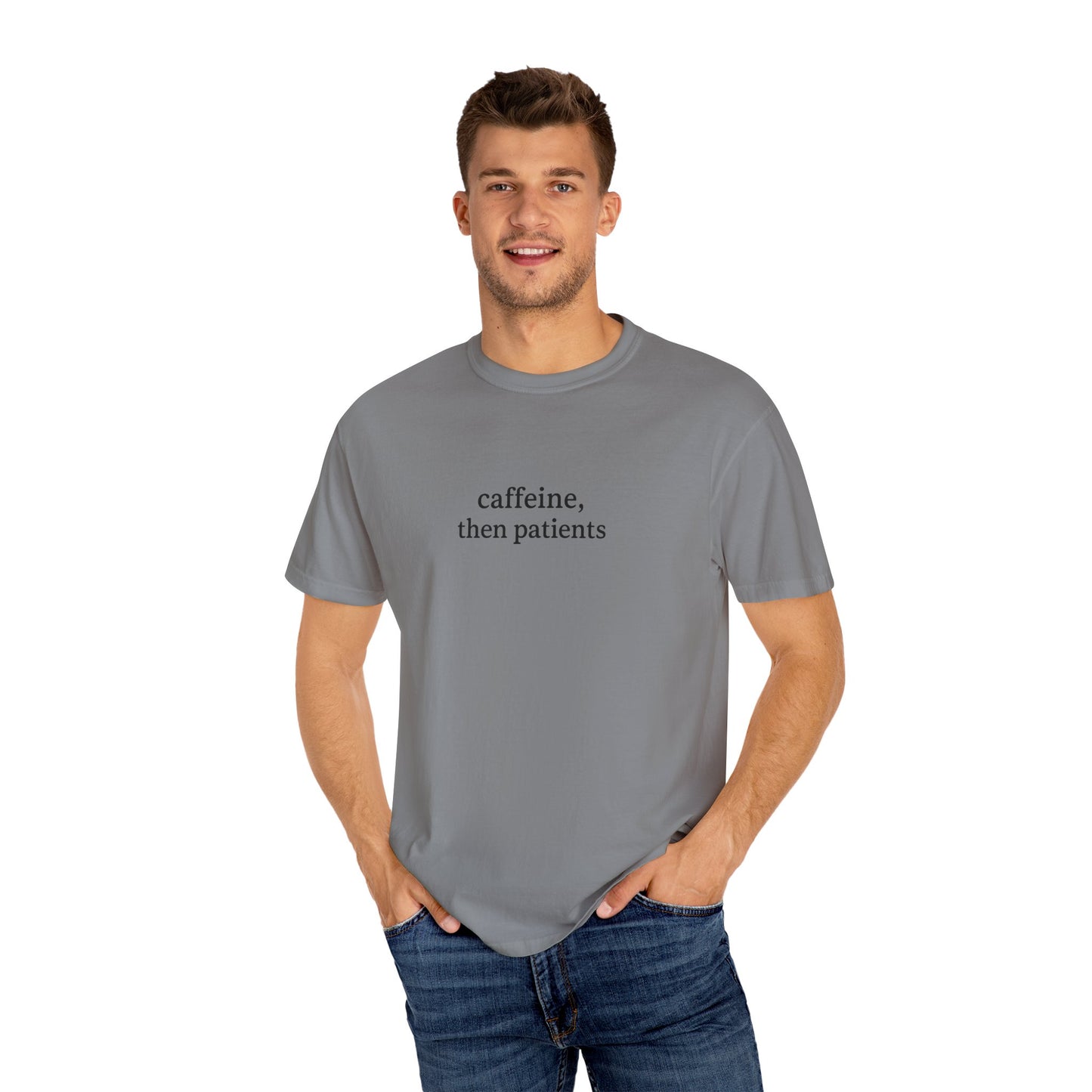 Caffeine Then Patients T-Shirt | Unisex Casual Tee | Gift for Nurses, Med Students, Healthcare Workers, Coffee Lovers, Funny T-Shirt